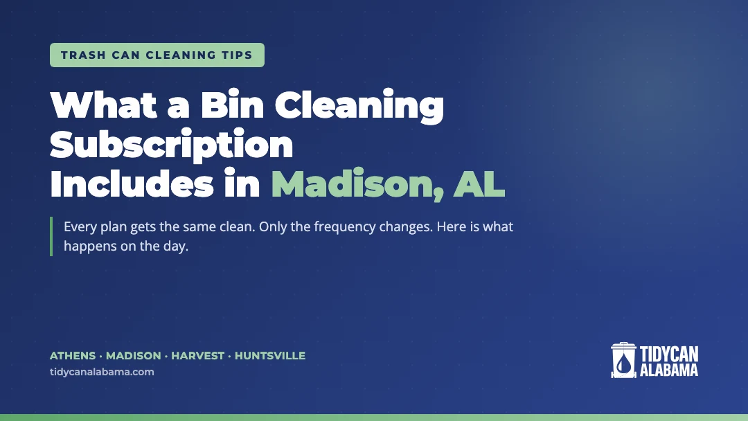 TidyCan Alabama card reading What a Bin Cleaning Subscription Includes in Madison, AL