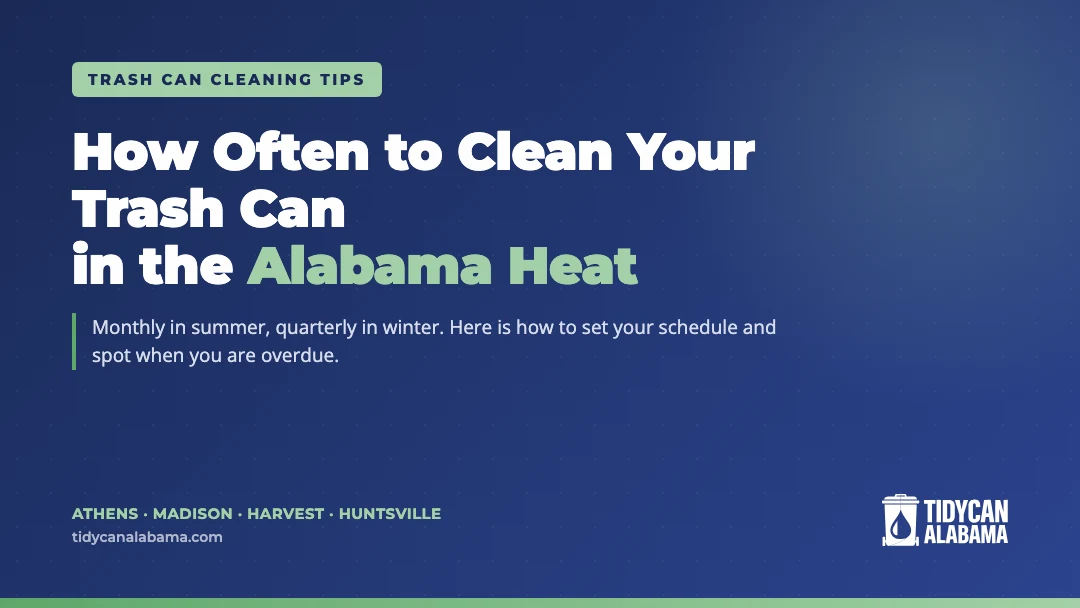 TidyCan Alabama card reading How Often to Clean Your Trash Can in the Alabama Heat