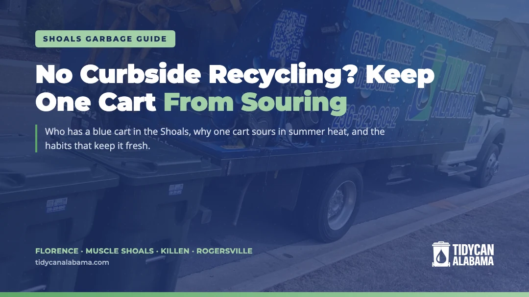 TidyCan Alabama card reading No Curbside Recycling? Keep One Cart From Souring, over a photo of the TidyCan bin cleaning truck